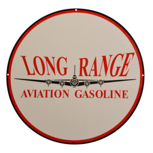 LONG RANGE AVIATION GASOLINE 30" SIGN